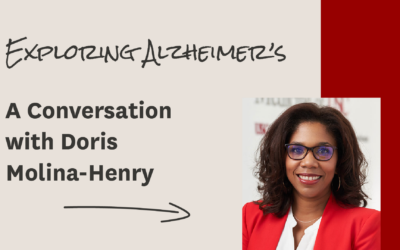 Exploring Alzheimer’s: A Conversation with Doris Molina-Henry